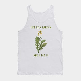 Life Is A Garden And I Dig It Constant Gardener Tank Top